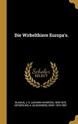 Die Wirbelthiere Europa's. (German Edition)