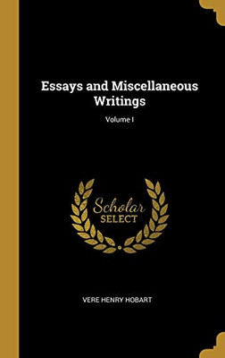 Essays and Miscellaneous Writings; Volume I - Hardcover