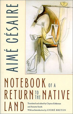 Notebook of a Return to the Native Land (Wesleyan Poetry Series) Notebook of a Return to the Native Land (Wesleyan Poetry Series)
