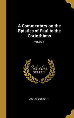 A Commentary on the Epistles of Paul to the Corinthians; Volume II - Hardcover