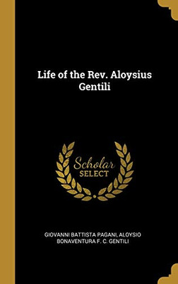 Life of the Rev. Aloysius Gentili - Hardcover