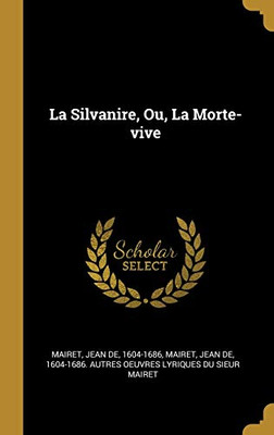 La Silvanire, Ou, La Morte-vive (French Edition)