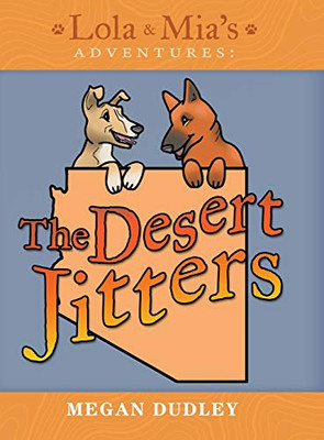 Lola & Mia's Adventures: The Desert Jitters