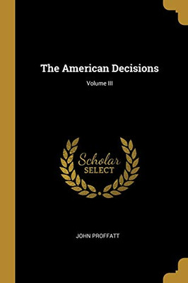 The American Decisions; Volume III - Paperback