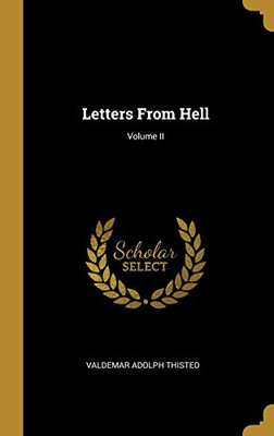 Letters From Hell; Volume II - Hardcover