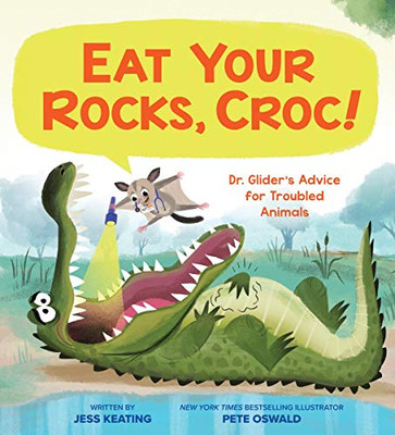 Eat Your Rocks, Croc!: Dr. Glider's Advice for Troubled Animals (1)