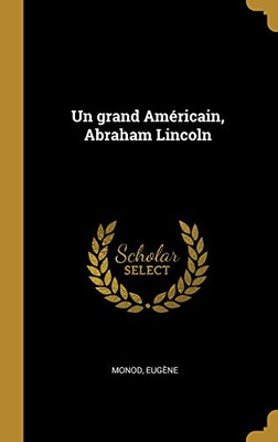 Un grand Américain, Abraham Lincoln (French Edition)