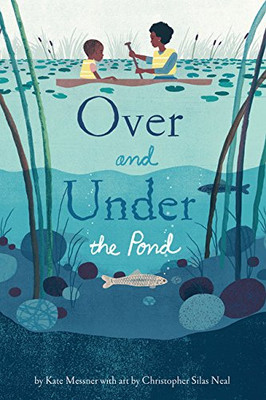 Over and Under the Pond: (Environment and Ecology Books for Kids, Nature Books, Children's Oceanography Books, Animal Books for Kids)