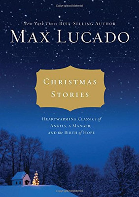 Christmas Stories: Heartwarming Classics of Angels, a Manger, and the Birth of Hope