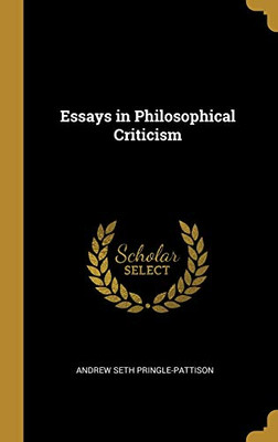 Essays in Philosophical Criticism - Hardcover