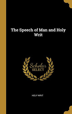 The Speech of Man and Holy Writ - Hardcover