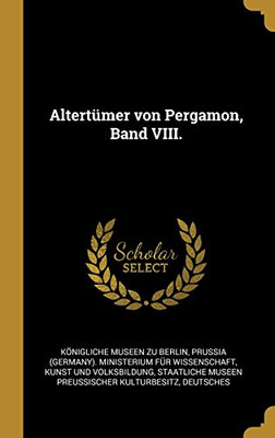 Altertümer von Pergamon, Band VIII. (German Edition)