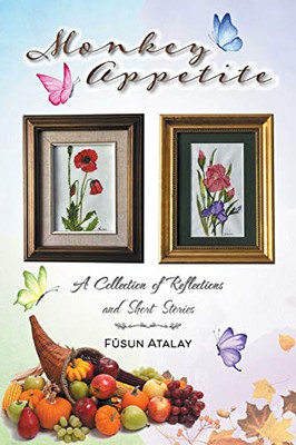 Monkey Appetite: A Collection of Reflections and Short Stories