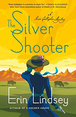 The Silver Shooter: A Rose Gallagher Mystery (A Rose Gallagher Mystery, 3)