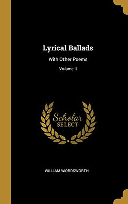 Lyrical Ballads: With Other Poems; Volume II - Hardcover