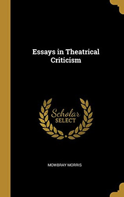 Essays in Theatrical Criticism - Hardcover