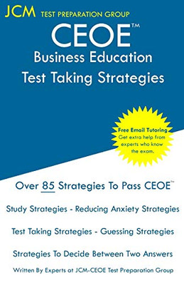 CEOE Business Education - Test Taking Strategies: CEOE 040 Exam - Free Online Tutoring - New 2020 Edition - The latest strategies to pass your exam.