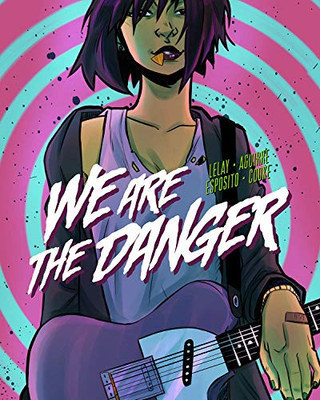 We Are The Danger