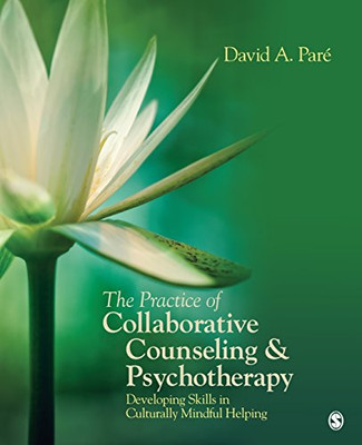 The Practice of Collaborative Counseling and Psychotherapy: Developing Skills In Culturally Mindful Helping