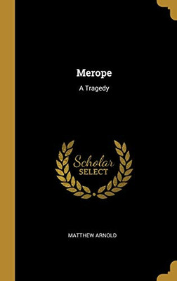 Merope: A Tragedy - Hardcover