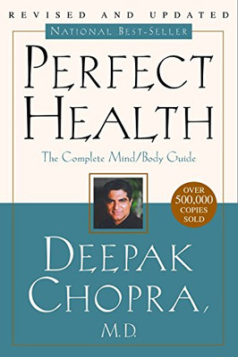 Perfect Health: The Complete Mind/Body Guide, Revised and Updated Edition