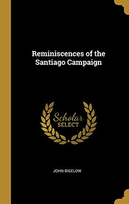 Reminiscences of the Santiago Campaign - Hardcover