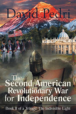 The Second American Revolutionary War for Independence (Indivisible Light)