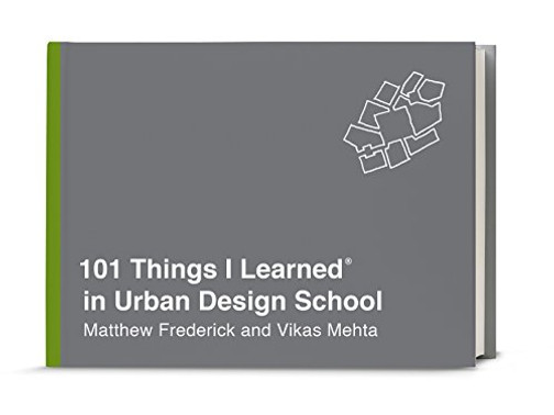 101 Things I Learned� in Urban Design School