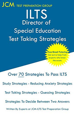 ILTS Director of Special Education - Test Taking Strategies: ILTS 180 Exam - Free Online Tutoring - New 2020 Edition - The latest strategies to pass your exam.