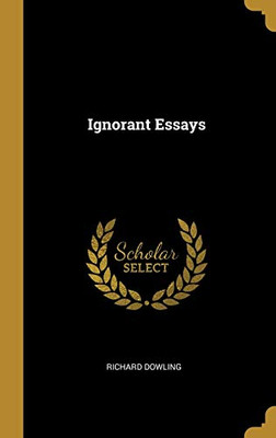 Ignorant Essays - Hardcover
