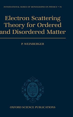 Electron Scattering Theory for Ordered and Disordered Matter (International Series of Monographs on Physics 78)