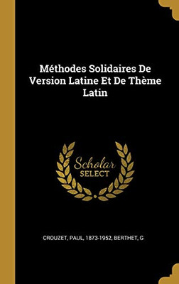 Méthodes Solidaires De Version Latine Et De Thème Latin (French Edition)