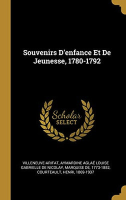Souvenirs D'enfance Et De Jeunesse, 1780-1792 (French Edition)