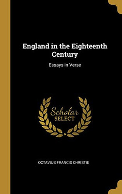 England in the Eighteenth Century: Essays in Verse - Hardcover