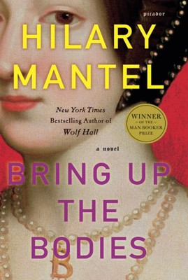 Bring Up the Bodies (Wolf Hall, Book 2)