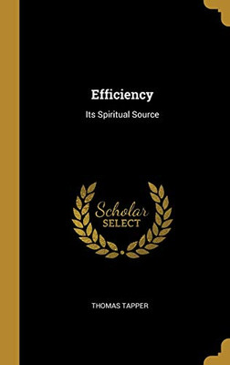 Efficiency: Its Spiritual Source - Hardcover