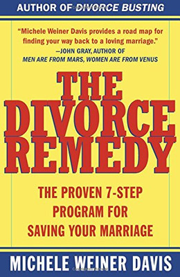 The Divorce Remedy: The Proven 7-Step Program for Saving Your Marriage