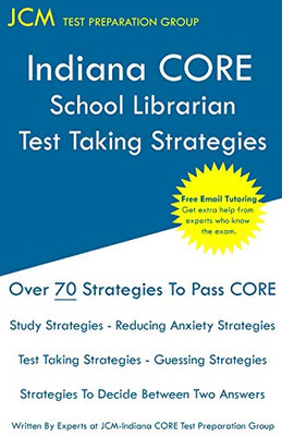 Indiana CORE School Librarian - Test Taking Strategies: Indiana CORE 042 Exam - Free Online Tutoring