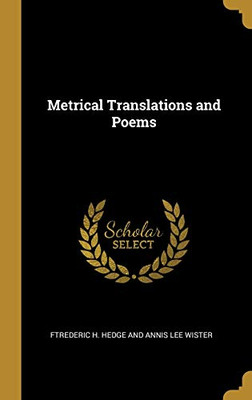 Metrical Translations and Poems - Hardcover