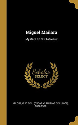 Miguel Mañara: Mystère En Six Tableaux (French Edition)