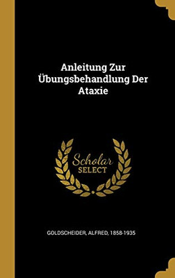 Anleitung Zur Übungsbehandlung Der Ataxie (German Edition)