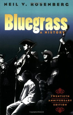 Bluegrass: A HISTORY 20TH ANNIVERSARY EDITION (Music in American Life)