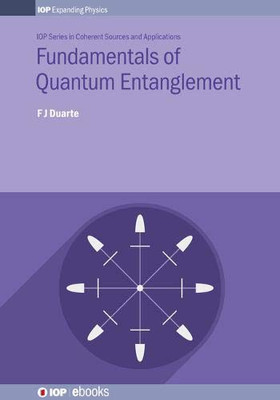 Fundamentals of Quantum Entanglement (IOP Expanding Physics)