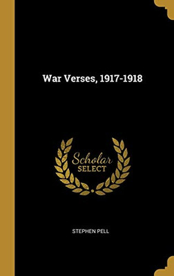 War Verses, 1917-1918 - Hardcover