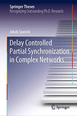 Delay Controlled Partial Synchronization in Complex Networks (Springer Theses)