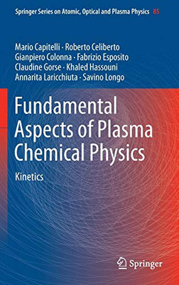 Fundamental Aspects of Plasma Chemical Physics: Kinetics (Springer Series on Atomic, Optical, and Plasma Physics)