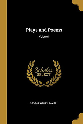 Plays and Poems; Volume I - Paperback