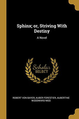 Sphinx; or, Striving With Destiny: A Novel - Paperback