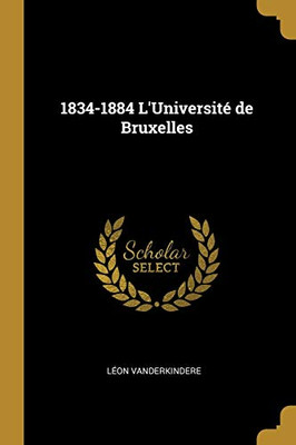 1834-1884 L'Université de Bruxelles - Paperback