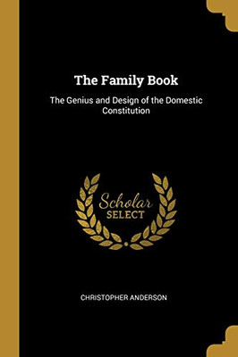 The Family Book: The Genius and Design of the Domestic Constitution - Paperback